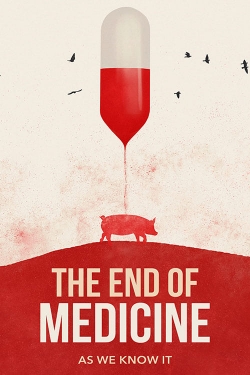 Watch The End of Medicine movies free hd online