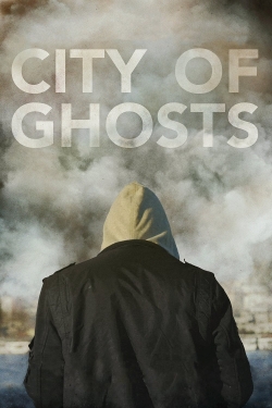 Watch City of Ghosts movies free hd online