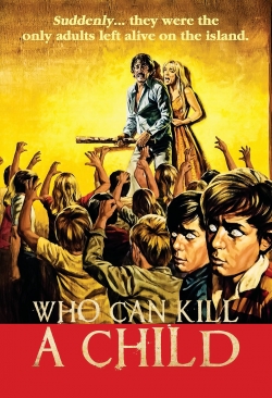 Watch Who Can Kill a Child? movies free hd online