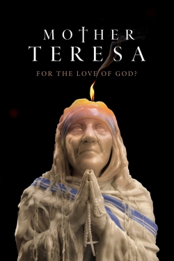 Watch Mother Teresa: For the Love of God? movies free hd online