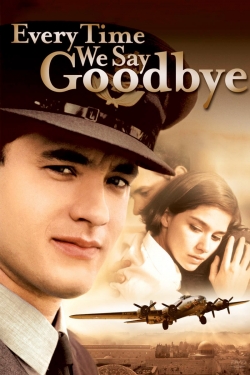 Watch Every Time We Say Goodbye movies free hd online