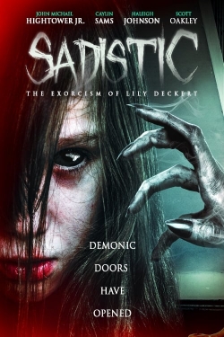 Watch Sadistic: The Exorcism Of Lily Deckert movies free hd online