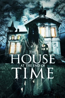 Watch The House at the End of Time movies free hd online