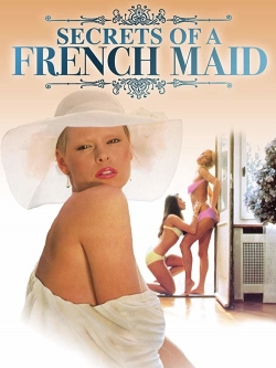 Watch Secrets of a French Maid movies free hd online