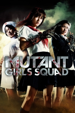 Watch Mutant Girls Squad movies free hd online