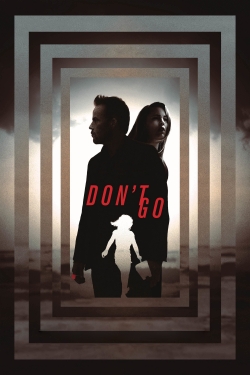 Watch Don't Go movies free hd online