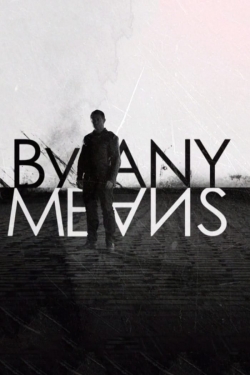 Watch By Any Means movies free hd online