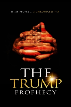 Watch The Trump Prophecy movies free hd online