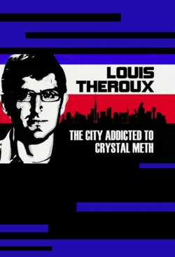 Watch Louis Theroux: The City Addicted to Crystal Meth movies free hd online