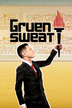 Watch Gruen Sweat movies free hd online