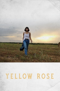 Watch Yellow Rose movies free hd online