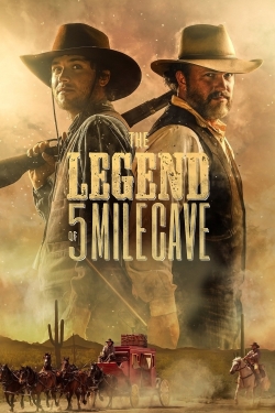 Watch The Legend of 5 Mile Cave movies free hd online