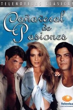 Watch Cañaveral de Pasiones movies free hd online