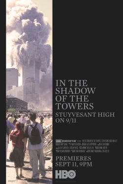 Watch In the Shadow of the Towers: Stuyvesant High On 9/11 movies free hd online