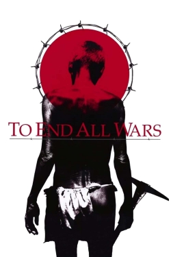 Watch To End All Wars movies free hd online