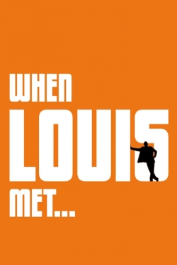 Watch When Louis Met... movies free hd online