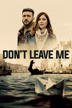 Watch Don't Leave Me movies free hd online