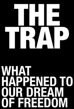 Watch The Trap: What Happened to Our Dream of Freedom movies free hd online