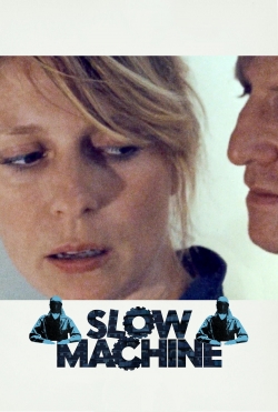 Watch Slow Machine movies free hd online