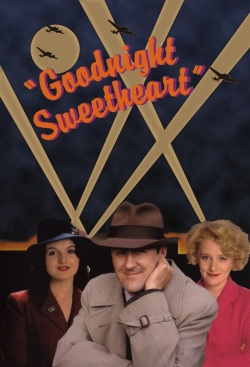 Watch Goodnight Sweetheart movies free hd online