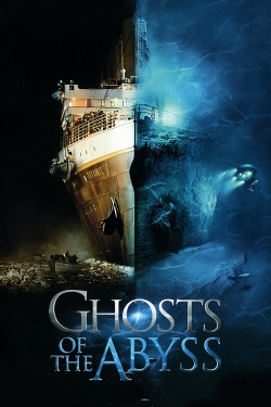 Watch Ghosts of the Abyss movies free hd online