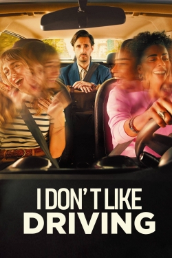 Watch I Don’t Like Driving movies free hd online