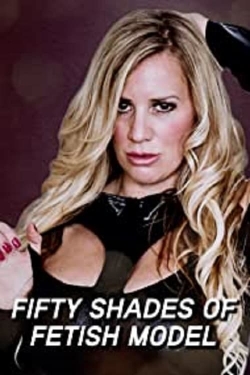 Watch Fifty Shades of Fetish Model movies free hd online