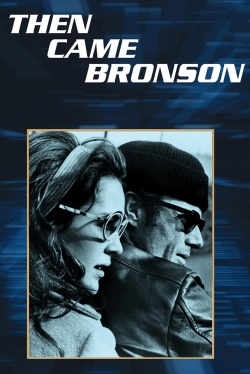 Watch Then Came Bronson movies free hd online