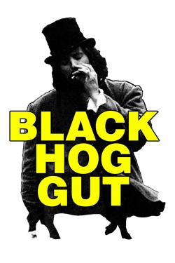 Watch Black Hog Gut movies free hd online