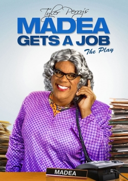 Watch Tyler Perry's Madea Gets A Job - The Play movies free hd online