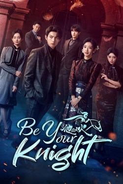 Watch Be Your Knight movies free hd online