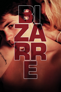 Watch Bizarre movies free hd online