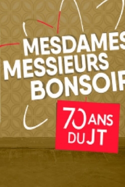 Watch Mesdames, Messieurs, Bonsoir, Les 70 ans du JT movies free hd online