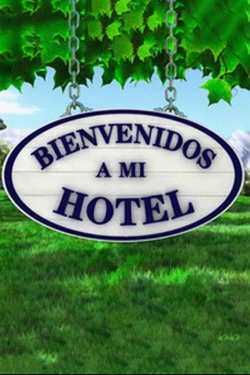 Watch Bienvenidos a mi Hotel movies free hd online