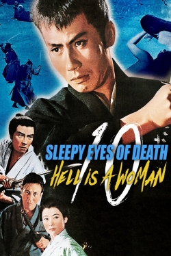 Watch Sleepy Eyes of Death 10: Hell Is a Woman movies free hd online