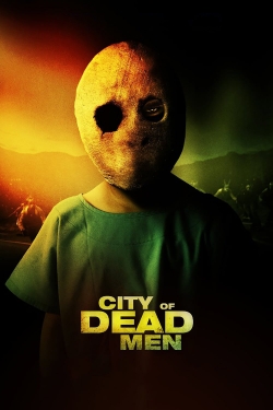 Watch City of Dead Men movies free hd online