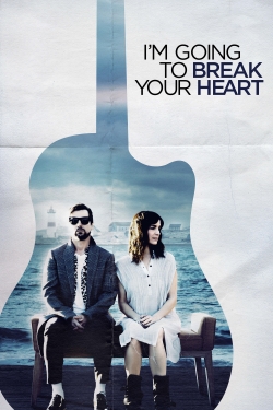 Watch I'm Going to Break Your Heart movies free hd online