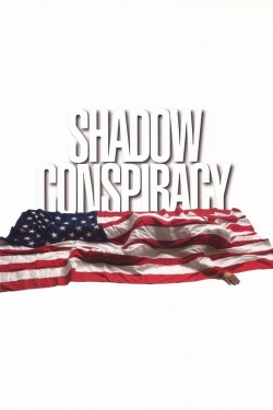 Watch Shadow Conspiracy movies free hd online