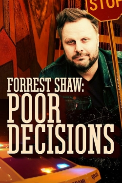 Watch Forrest Shaw: Poor Decisions movies free hd online