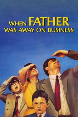 Watch When Father Was Away on Business movies free hd online