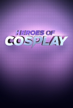 Watch Heroes of Cosplay movies free hd online