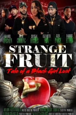 Watch Strange Fruit: Tale Of A Black Girl Lost movies free hd online