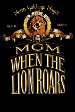 Watch MGM: When the Lion Roars movies free hd online