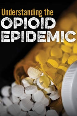 Watch Understanding the Opioid Epidemic movies free hd online