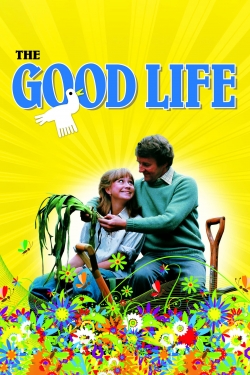 Watch The Good Life movies free hd online