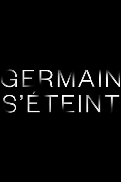 Watch Germain s'éteint movies free hd online