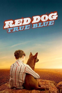 Watch Red Dog: True Blue movies free hd online