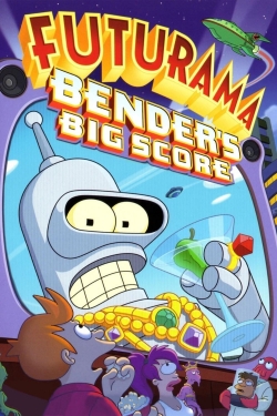 Watch Futurama: Bender's Big Score movies free hd online