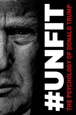 Watch #UNFIT: The Psychology of Donald Trump movies free hd online