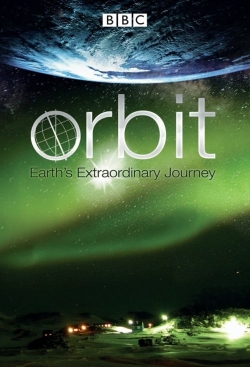 Watch Orbit: Earth's Extraordinary Journey movies free hd online